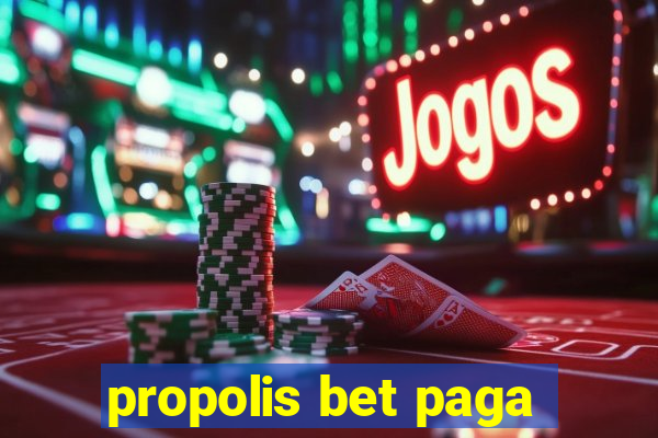 propolis bet paga